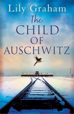 Child of Auschwitz — Lily Graham