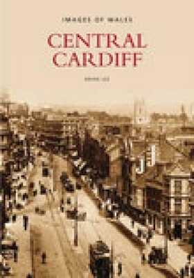 Central Cardiff: Images of Wales — Brian Lee