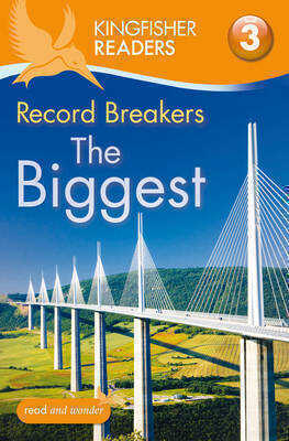 Kingfisher Readers: Record Breakers - The Biggest(Level 3: Reading Alone With Some Help)