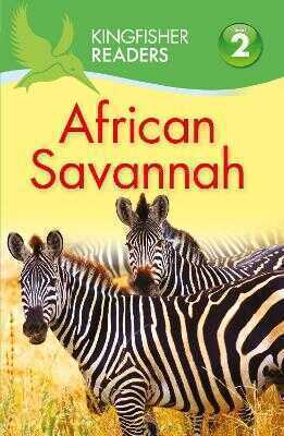 Kingfisher Readers: African Savannah (level 2: Beginning to Read Alone)