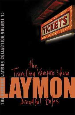 Richard Laymon Collection Volume 15: The Travelling Vampire Show & Dreadful Tales