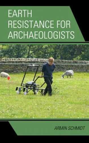 Earth Resistance for Archaeologists (Geophysical Methods for Archaeology, 3, Band 3)