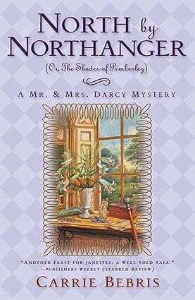 North By Northanger: Or, The Shades of Pemberley