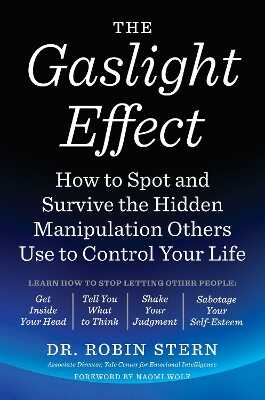 Gaslight Effect: How to Spot and Survive The Hidden Manipulation Others Use to Control Your Life