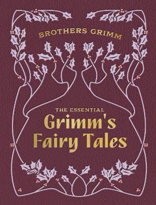 The Essential Grimm's Fairy Tales