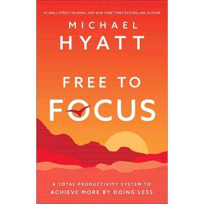 Free to Focus — Michael Hyatt