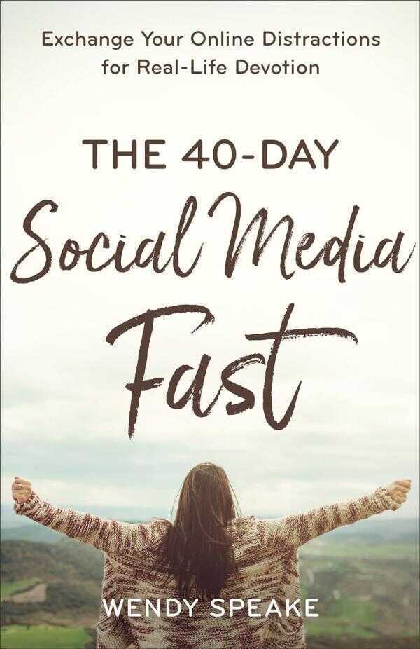 The 40-Day Social Media Fast — Wendy Speake