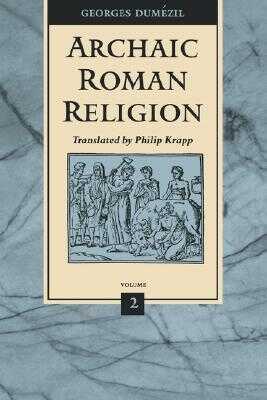Archaic Roman Religion: Volume 2