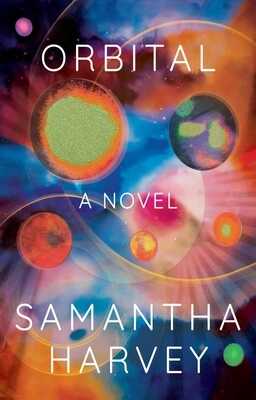 Orbital — Samantha Harvey