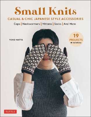 Small Knits: Casual & Chic Japanese Style Accessories — Yoko Hatta