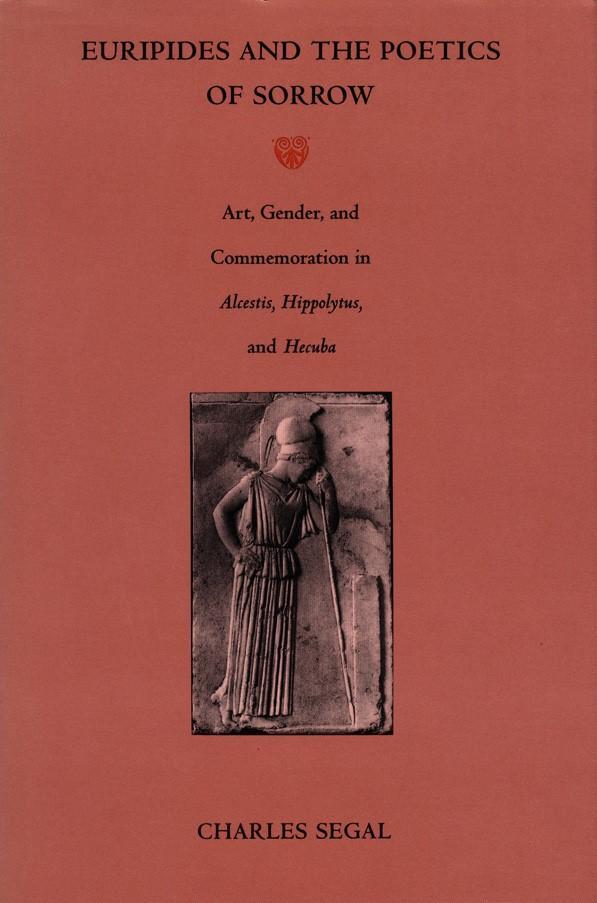 Euripides and the Poetics of Sorrow