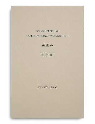 On Swedenborg, Skateboarding and Sunlight