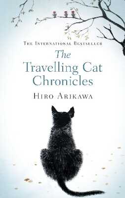 The Travelling Cat Chronicles — Hiro Arikawa