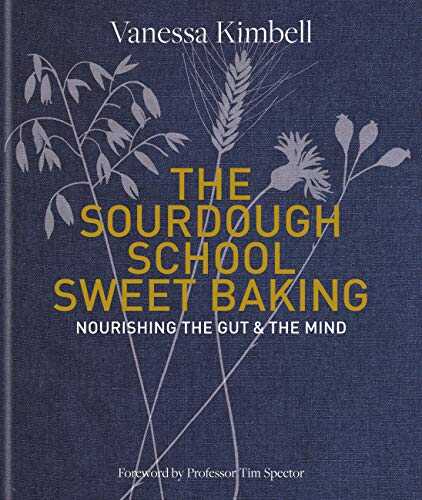 The Sourdough School: Sweet Baking