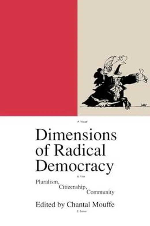 Dimensions of Radical Democracy: Pluralism, Citizenship, Community (Phronesis) — Chantal Mouffe
