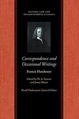 Correspondence & Occasional Writings of Francis Hutcheson