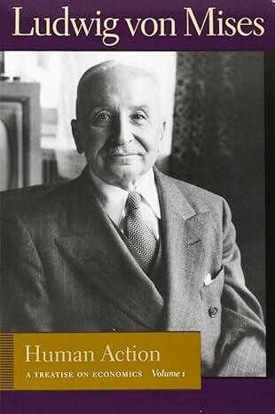 Human Action: A Treatise on Economics, Vol. 1