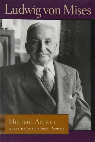 Human Action: A Treatise on Economics, Vol. 3