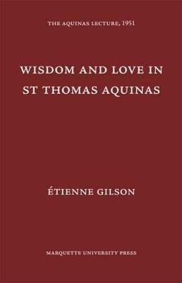 Wisdom and Love in St. Thomas Aquinas