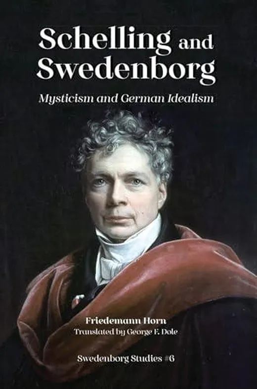 Schelling & Swedenborg: Mysticism & German Idealism: Mysticism and German Idealism (Swedenborg Studies, 6, Band 6)