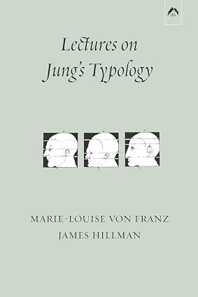 Lectures on Jung's Typology — Marie-Louise Von Franz, James Hillman