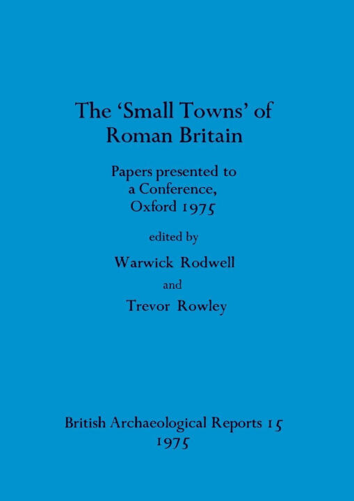 The 'Small towns' of Roman Britain