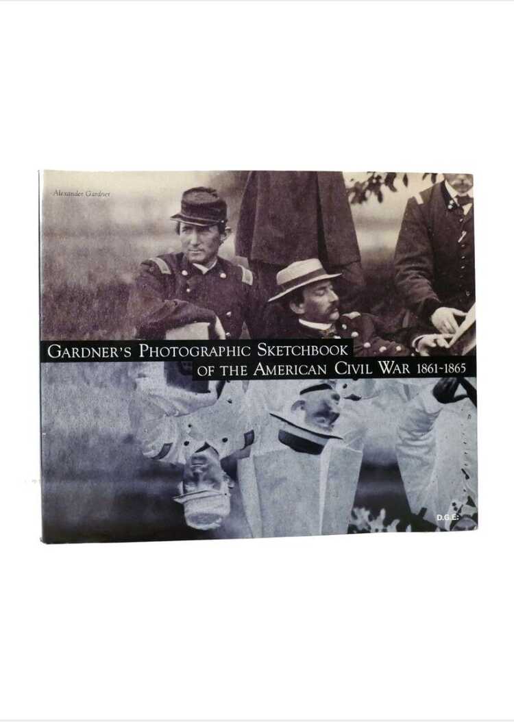 Gardner's Photographic Sketchbook of the American Civil War