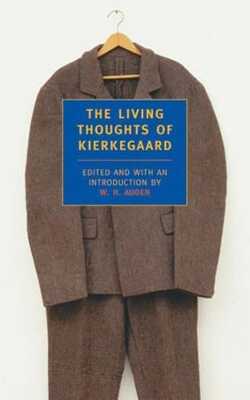 The Living Thoughts Of Kierkegaard