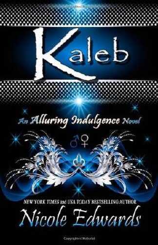 Kaleb: An Alluring Indulgence Novel (Volume 1)