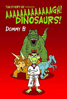 Story of  Aaaaaaaaaaaaagh Dinosaurs!