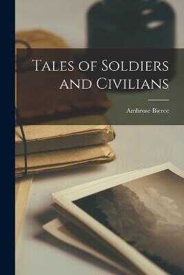 Tales of Soldiers and Civilians