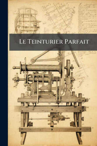 Le Teinturier Parfait