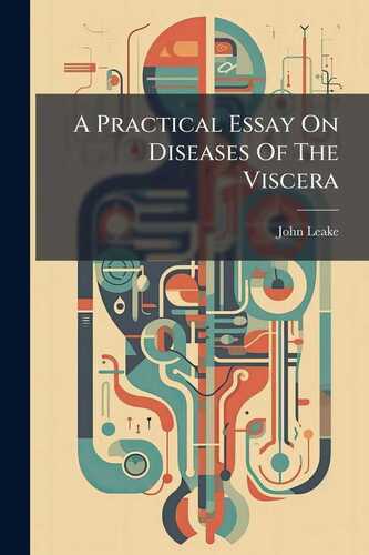 A Practical Essay On Diseases Of The Viscera