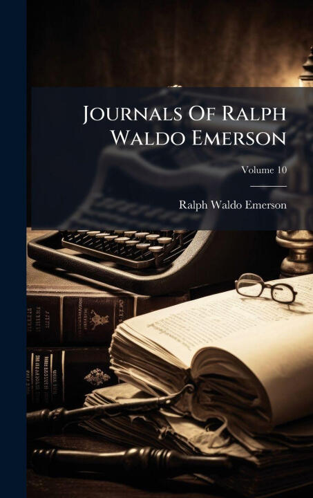 Journals Of Ralph Waldo Emerson