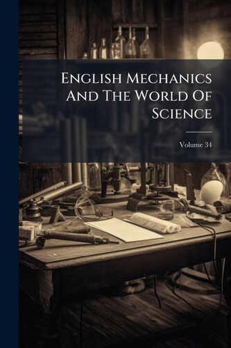 English Mechanics And The World Of Science