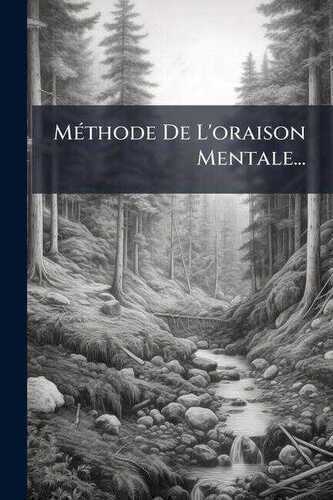 MÃ(c)thode De L'oraison Mentale...