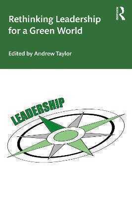 Rethinking Leadership for a Green World