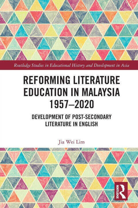 Reforming Literature Education in Malaysia 1957 – 2020