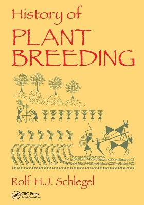 History of Plant Breeding — Rolf H. J. Schlegel