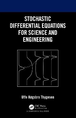 Stochastic Differential Equations for Science and Engineering