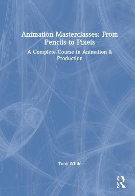 Animation Masterclasses: From Pencils to Pixels