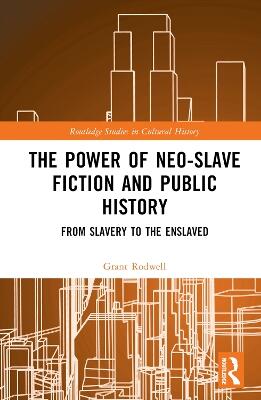 The Power of Neo-Slave Fiction and Public History