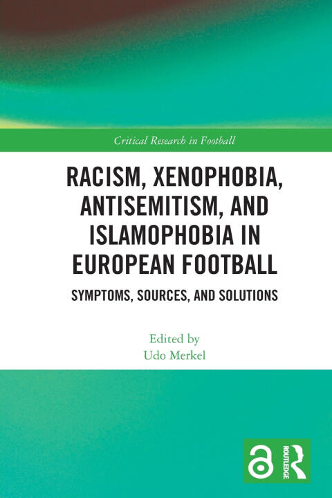 Racism, Xenophobia, Antisemitism, and Islamophobia in European Football