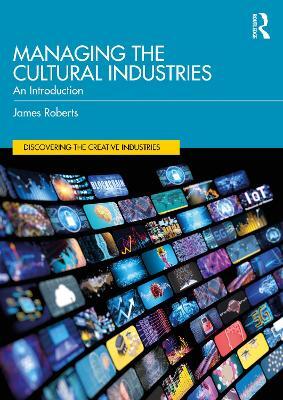 Managing the Cultural Industries