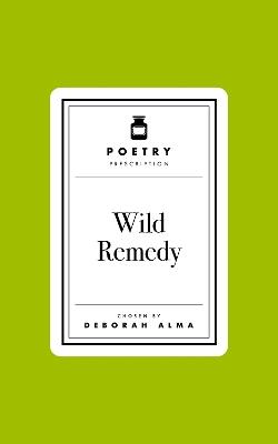Poetry Prescription: Wild Remedy