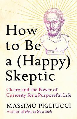 How to Be a (Happy) Skeptic