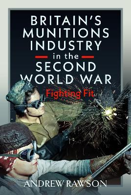 Britain's Armaments Industry in the Second World War