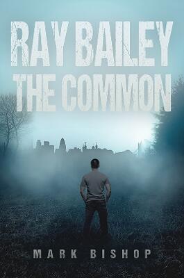 Ray Bailey – The Common