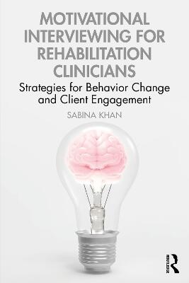 Motivational Interviewing for Rehabilitation Clinicians