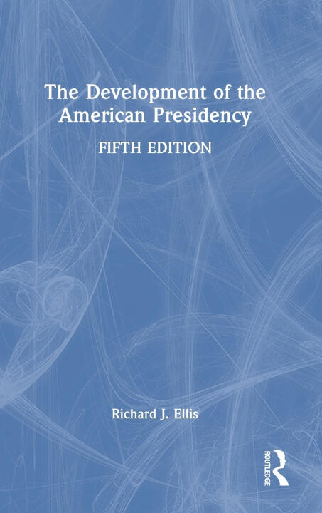 The Development of the American Presidency